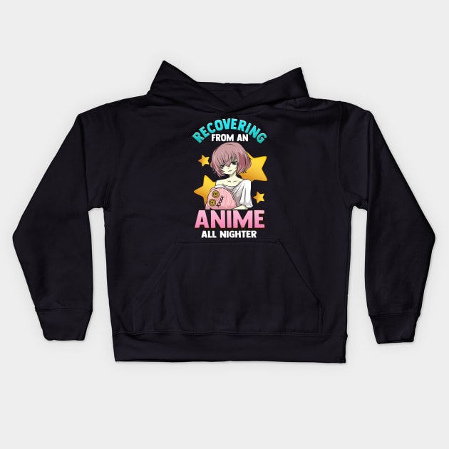 Funny Recovering From An Anime All Nighter Girl Kids Hoodie by theperfectpresents